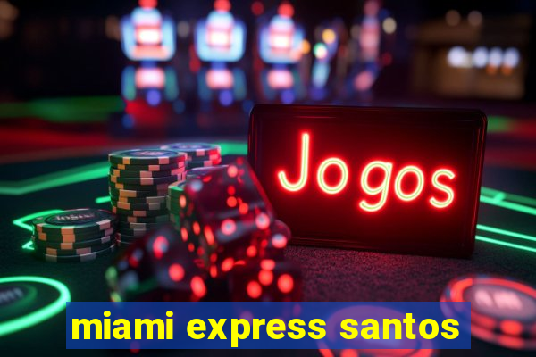 miami express santos